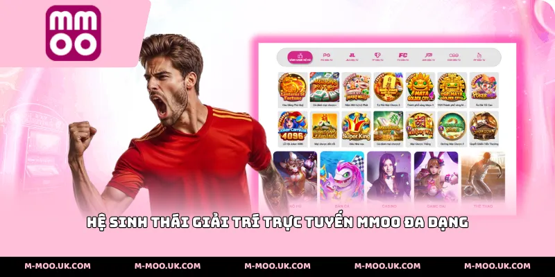 Hệ sinh thái giải trí trực tuyến MMOO đa dạng