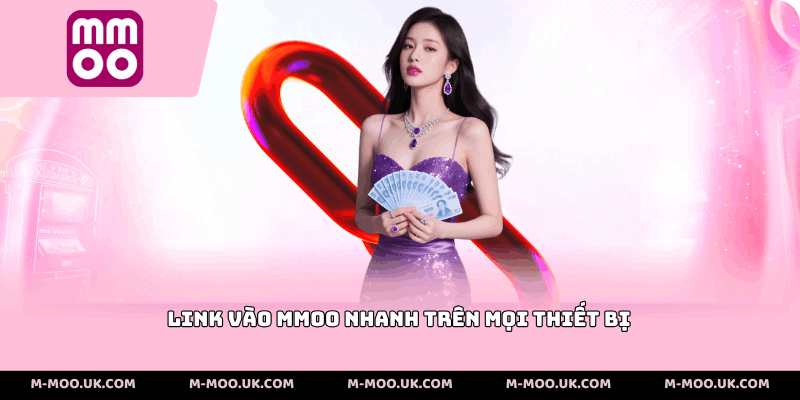 Link vào MMOO nhanh trên mọi thiết bị