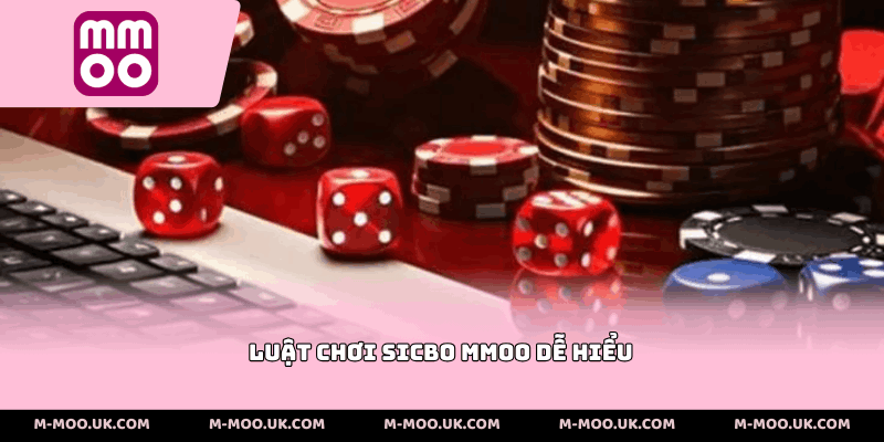 Luật chơi Sicbo MMOO dễ hiểu